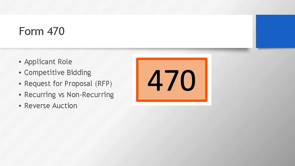 Form 470 • • • Applicant Role Competitive Bidding Request for Proposal (RFP) Recurring