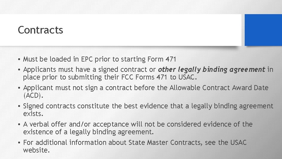 Contracts • Must be loaded in EPC prior to starting Form 471 • Applicants
