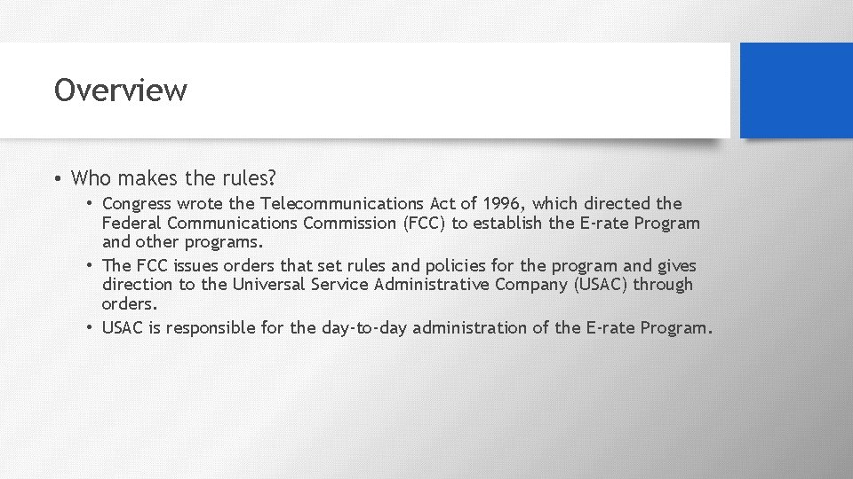 Overview • Who makes the rules? • Congress wrote the Telecommunications Act of 1996,