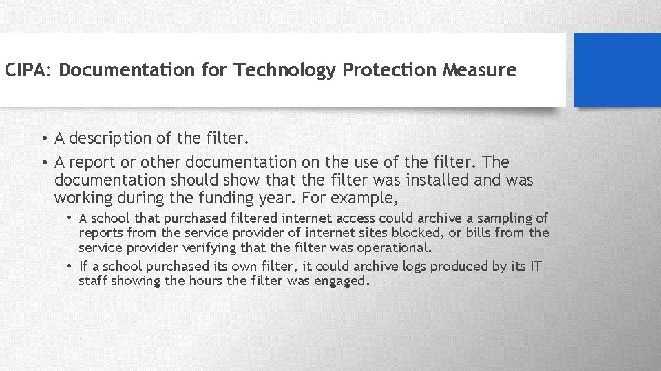 CIPA: Documentation for Technology Protection Measure • A description of the filter. • A