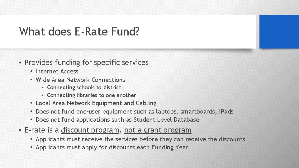 What does E-Rate Fund? • Provides funding for specific services • Internet Access •