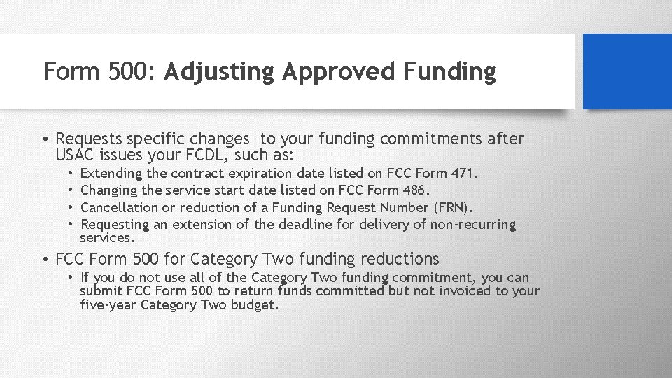 Form 500: Adjusting Approved Funding • Requests specific changes to your funding commitments after