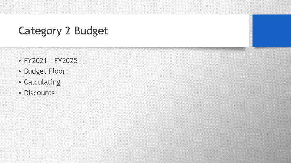 Category 2 Budget • • FY 2021 – FY 2025 Budget Floor Calculating Discounts