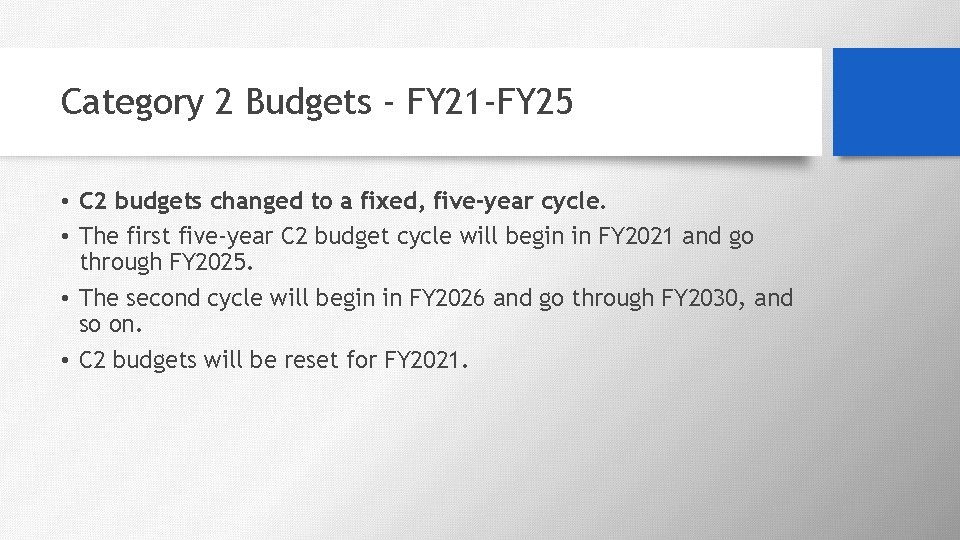 Category 2 Budgets - FY 21 -FY 25 • C 2 budgets changed to