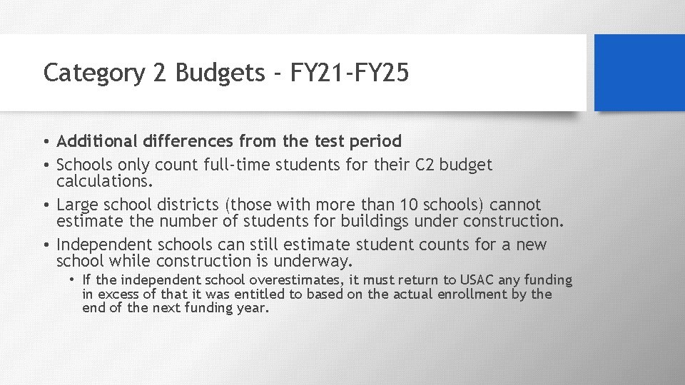 Category 2 Budgets - FY 21 -FY 25 • Additional differences from the test