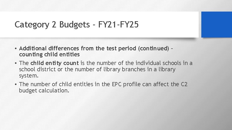 Category 2 Budgets - FY 21 -FY 25 • Additional differences from the test