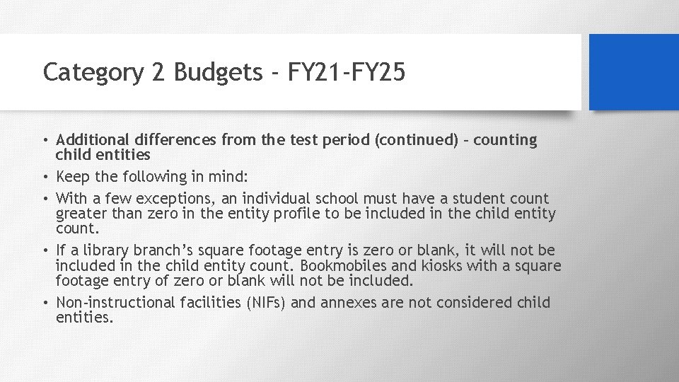 Category 2 Budgets - FY 21 -FY 25 • Additional differences from the test