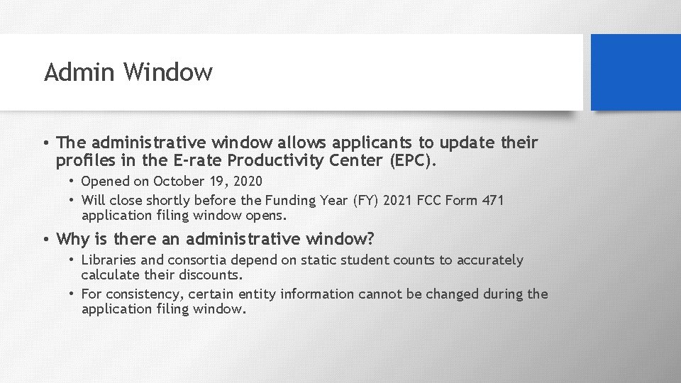 Admin Window • The administrative window allows applicants to update their profiles in the