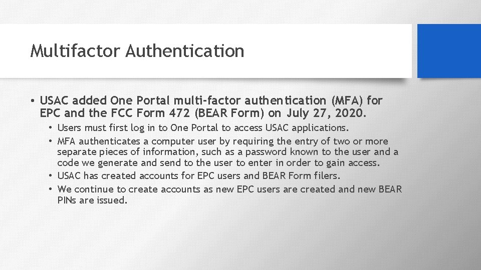 Multifactor Authentication • USAC added One Portal multi-factor authentication (MFA) for EPC and the