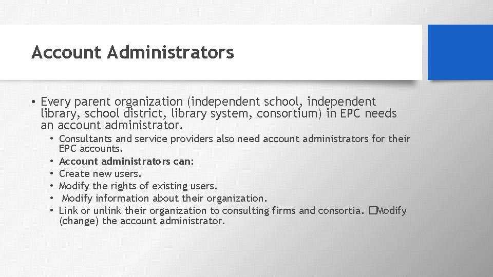 Account Administrators • Every parent organization (independent school, independent library, school district, library system,