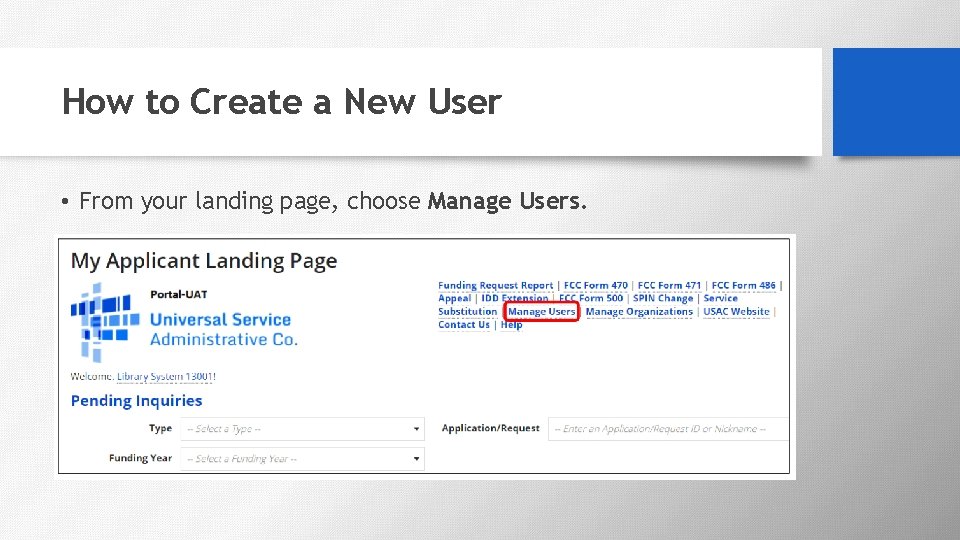 How to Create a New User • From your landing page, choose Manage Users.