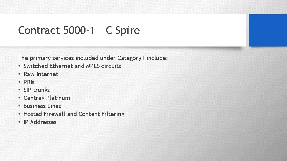 Contract 5000 -1 – C Spire The primary services included under Category I include: