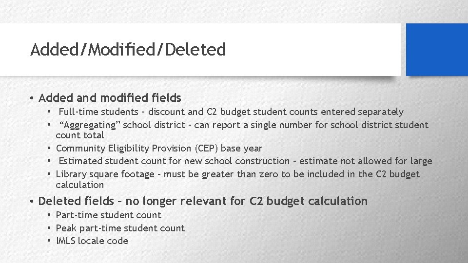 Added/Modified/Deleted • Added and modified fields • Full-time students – discount and C 2