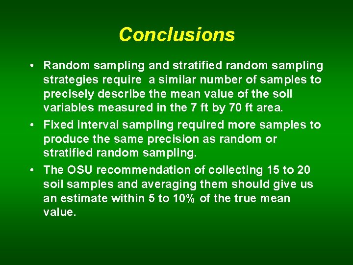 Conclusions • Random sampling and stratified random sampling strategies require a similar number of