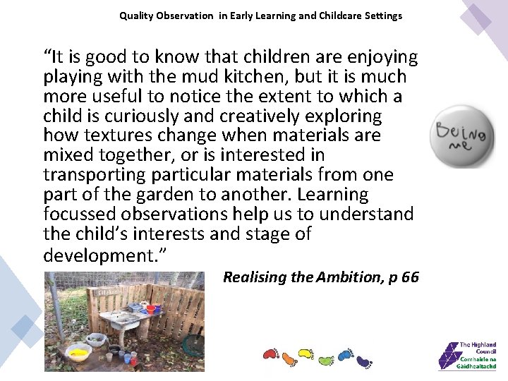 Quality Observation in Early Learning and Childcare Settings “It is good to know that