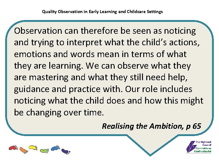 Quality Observation in Early Learning and Childcare Settings Observation can therefore be seen as