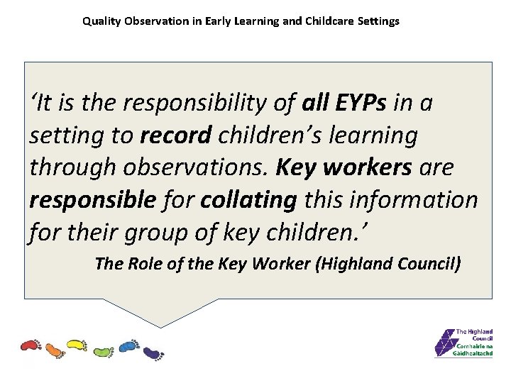 Quality Observation in Early Learning and Childcare Settings ‘It is the responsibility of all