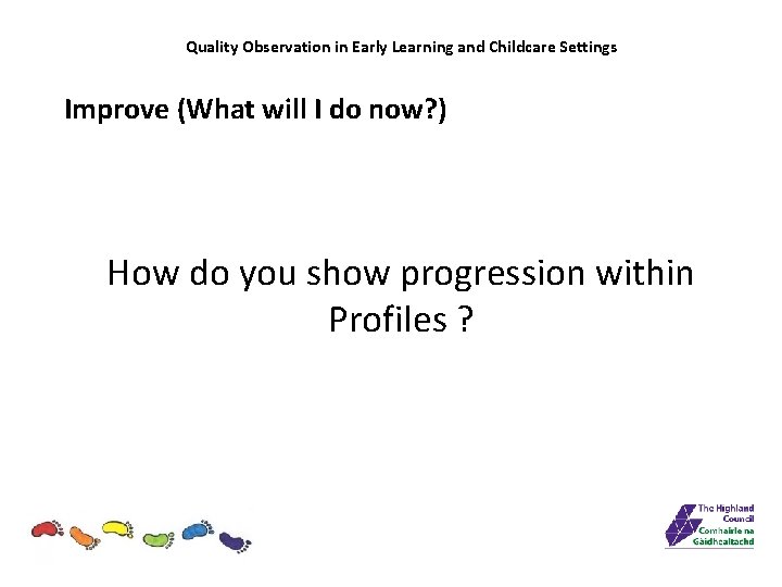 Quality Observation in Early Learning and Childcare Settings Improve (What will I do now?