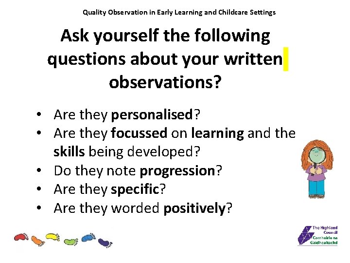 Quality Observation in Early Learning and Childcare Settings Ask yourself the following questions about