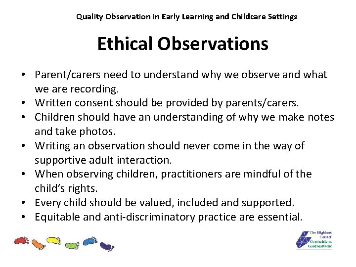 Quality Observation in Early Learning and Childcare Settings Ethical Observations • Parent/carers need to