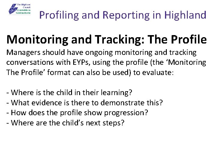 Profiling and Reporting in Highland Monitoring and Tracking: The Profile Managers should have ongoing