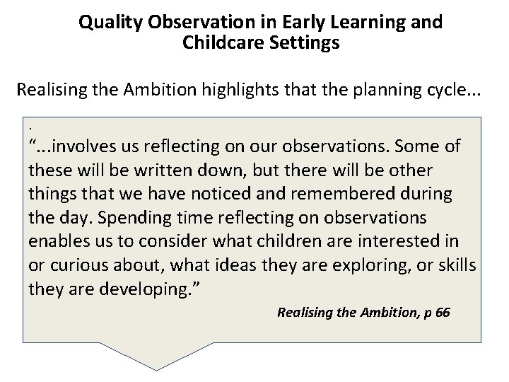 Quality Observation in Early Learning and Childcare Settings Realising the Ambition highlights that the