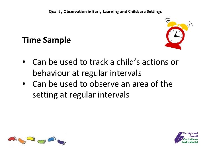 Quality Observation in Early Learning and Childcare Settings Time Sample • Can be used