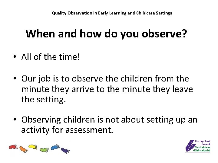 Quality Observation in Early Learning and Childcare Settings When and how do you observe?