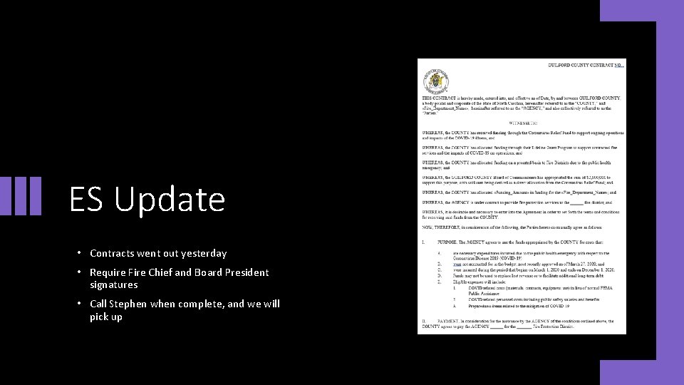 ES Update • Contracts went out yesterday • Require Fire Chief and Board President