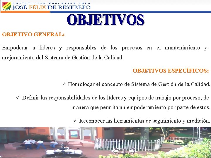 OBJETIVO GENERAL: Empoderar a lideres y responsables de los procesos en el mantenimiento y