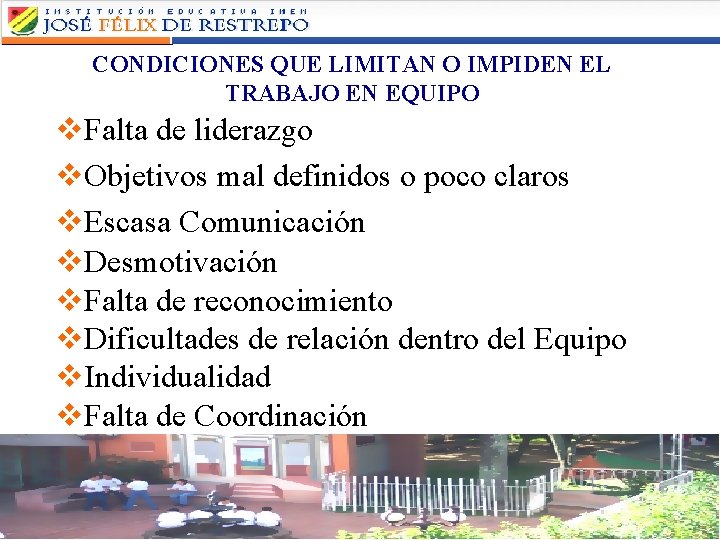 CONDICIONES QUE LIMITAN O IMPIDEN EL TRABAJO EN EQUIPO v. Falta de liderazgo v.