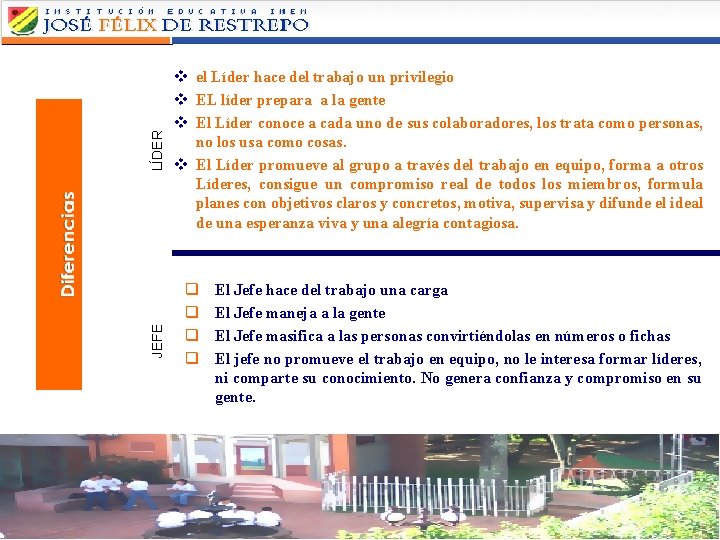 LÍDER JEFE v el Líder hace del trabajo un privilegio v EL líder prepara