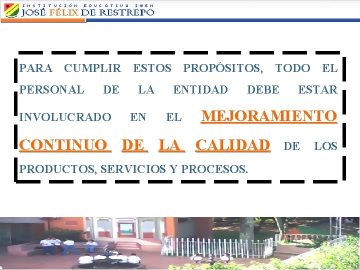 PARA CUMPLIR ESTOS PROPÓSITOS, TODO EL PERSONAL DE INVOLUCRADO LA EN ENTIDAD EL DEBE