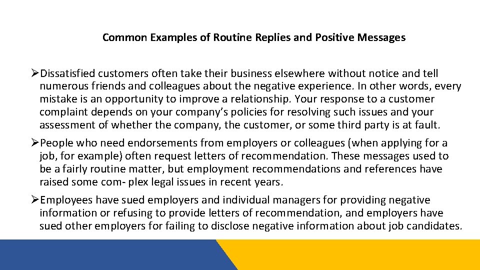 Common Examples of Routine Replies and Positive Messages ØDissatisfied customers often take their business