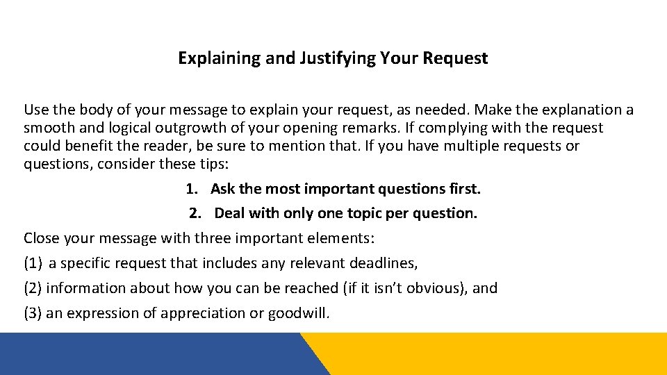 Explaining and Justifying Your Request Use the body of your message to explain your