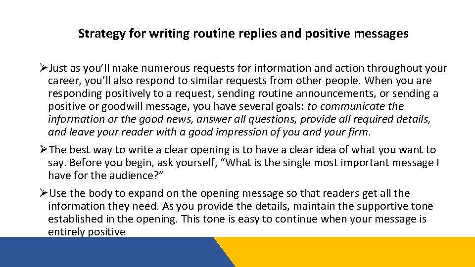 Strategy for writing routine replies and positive messages ØJust as you’ll make numerous requests