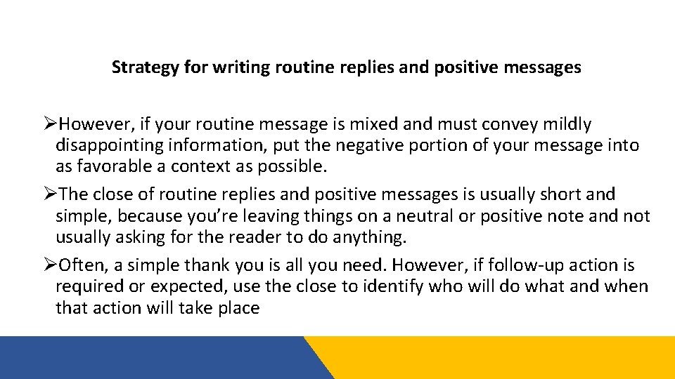 Strategy for writing routine replies and positive messages ØHowever, if your routine message is