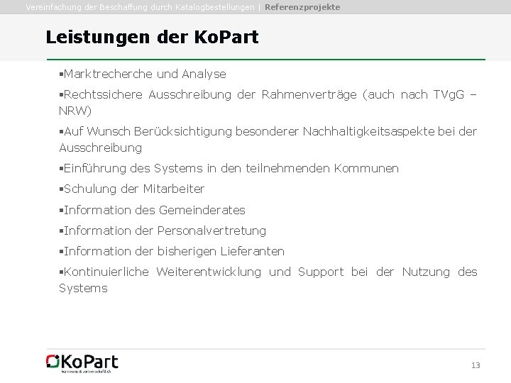 Vereinfachung der Beschaffung durch Katalogbestellungen | Referenzprojekte Leistungen der Ko. Part §Marktrecherche und Analyse