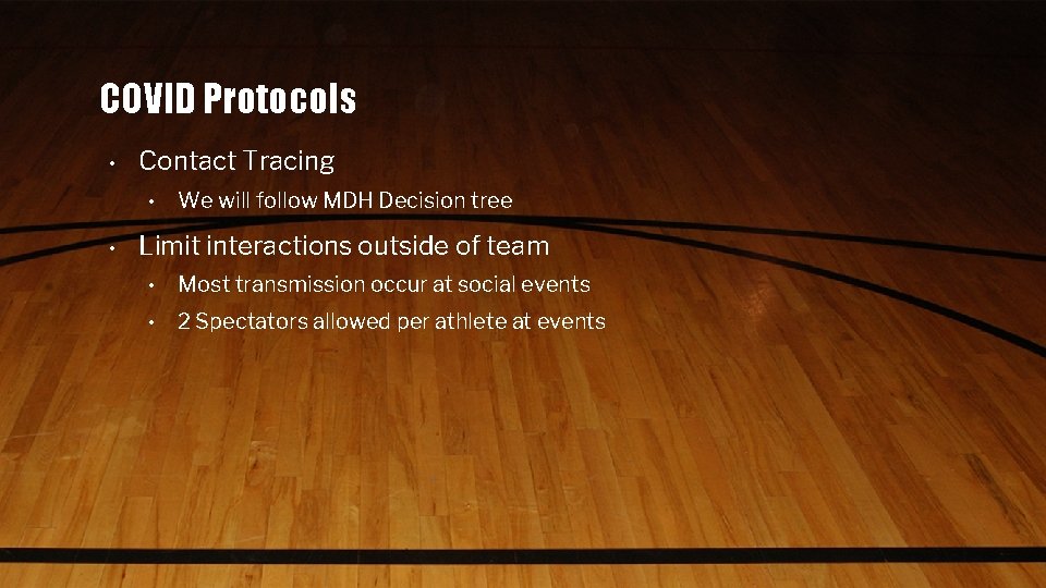 COVID Protocols • Contact Tracing • • We will follow MDH Decision tree Limit