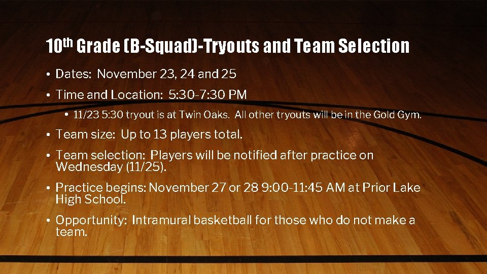 10 th Grade (B-Squad)-Tryouts and Team Selection • Dates: November 23, 24 and 25