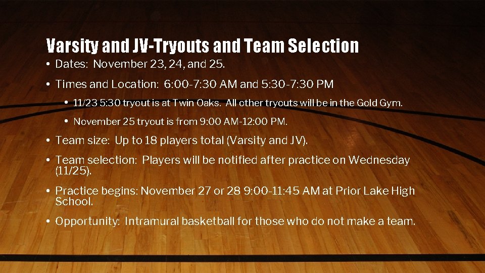 Varsity and JV-Tryouts and Team Selection • Dates: November 23, 24, and 25. •