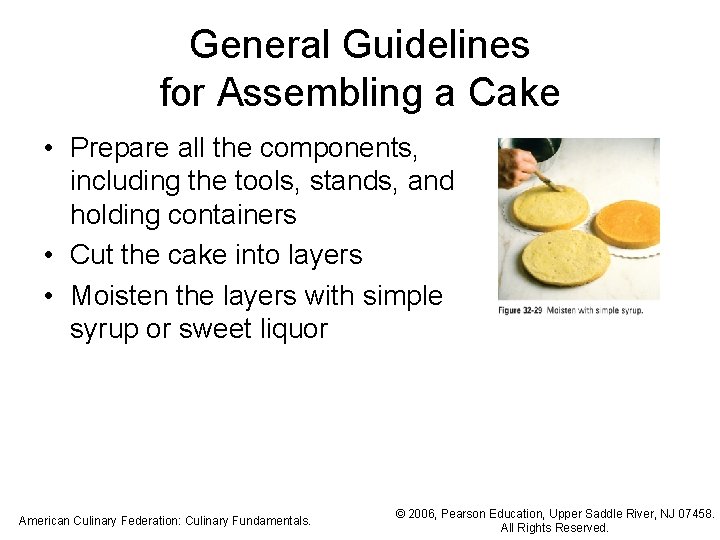 General Guidelines for Assembling a Cake • Prepare all the components, including the tools,