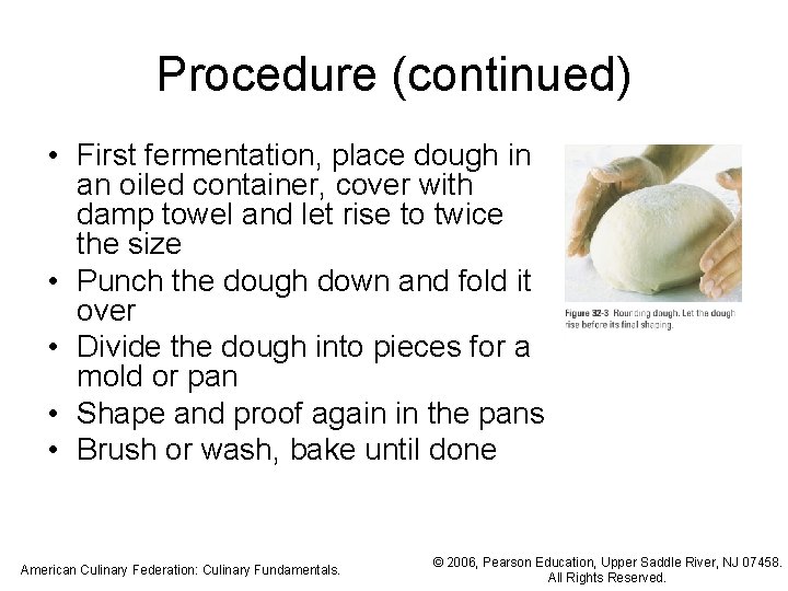 Procedure (continued) • First fermentation, place dough in an oiled container, cover with damp