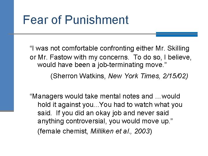 Fear of Punishment “I was not comfortable confronting either Mr. Skilling or Mr. Fastow