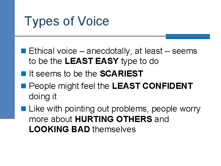 Types of Voice n Ethical voice – anecdotally, at least – seems to be