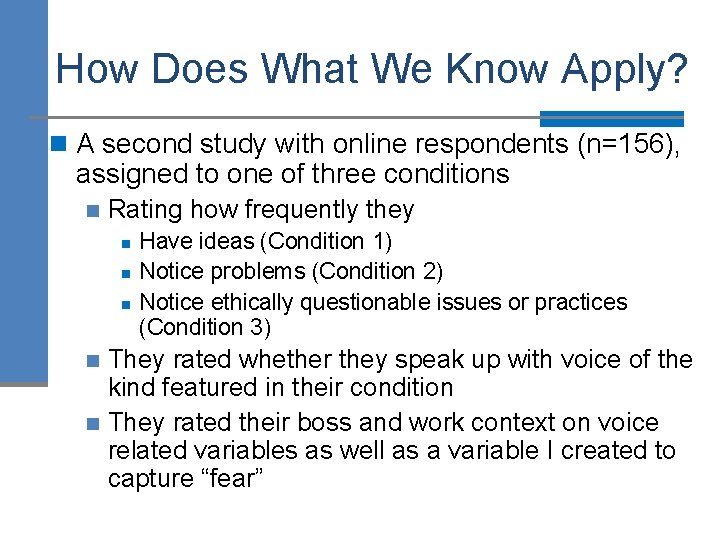How Does What We Know Apply? n A second study with online respondents (n=156),