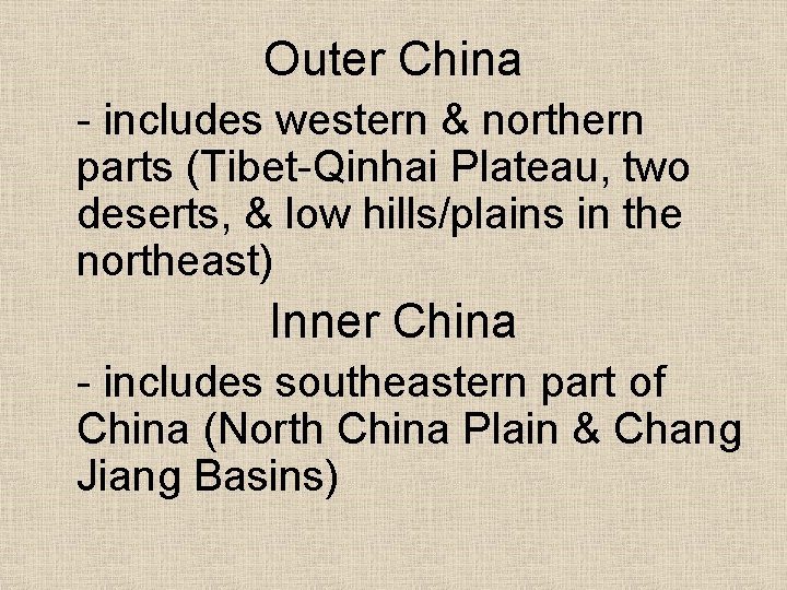 Outer China - includes western & northern parts (Tibet-Qinhai Plateau, two deserts, & low