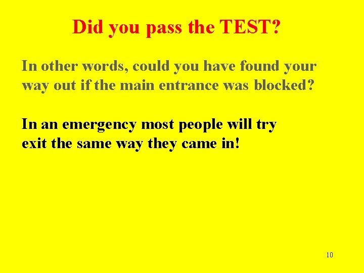 Did you pass the TEST? In other words, could you have found your way