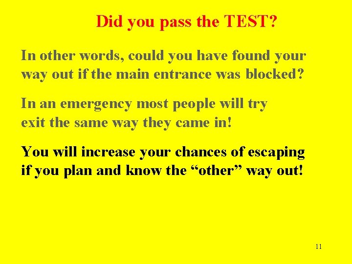 Did you pass the TEST? In other words, could you have found your way