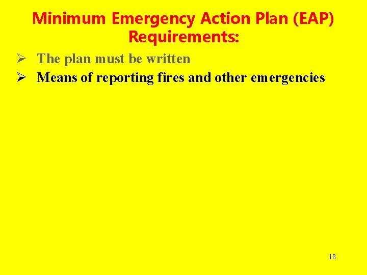 Minimum Emergency Action Plan (EAP) Requirements: Ø The plan must be written Ø Means